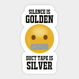 Silence Is Golden...black text Sticker